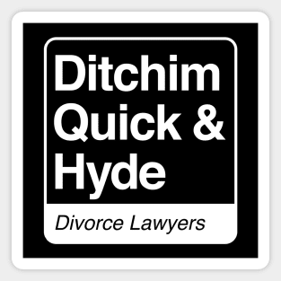 Ditchim, Quick & Hyde - Divorce Lawyers - white print for dark items Magnet